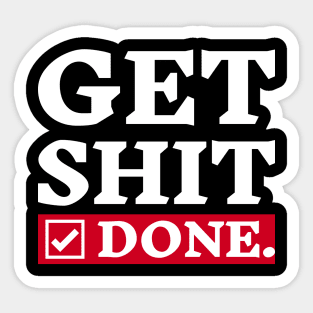 Get Shit Done - Motivational Quote Design Sticker